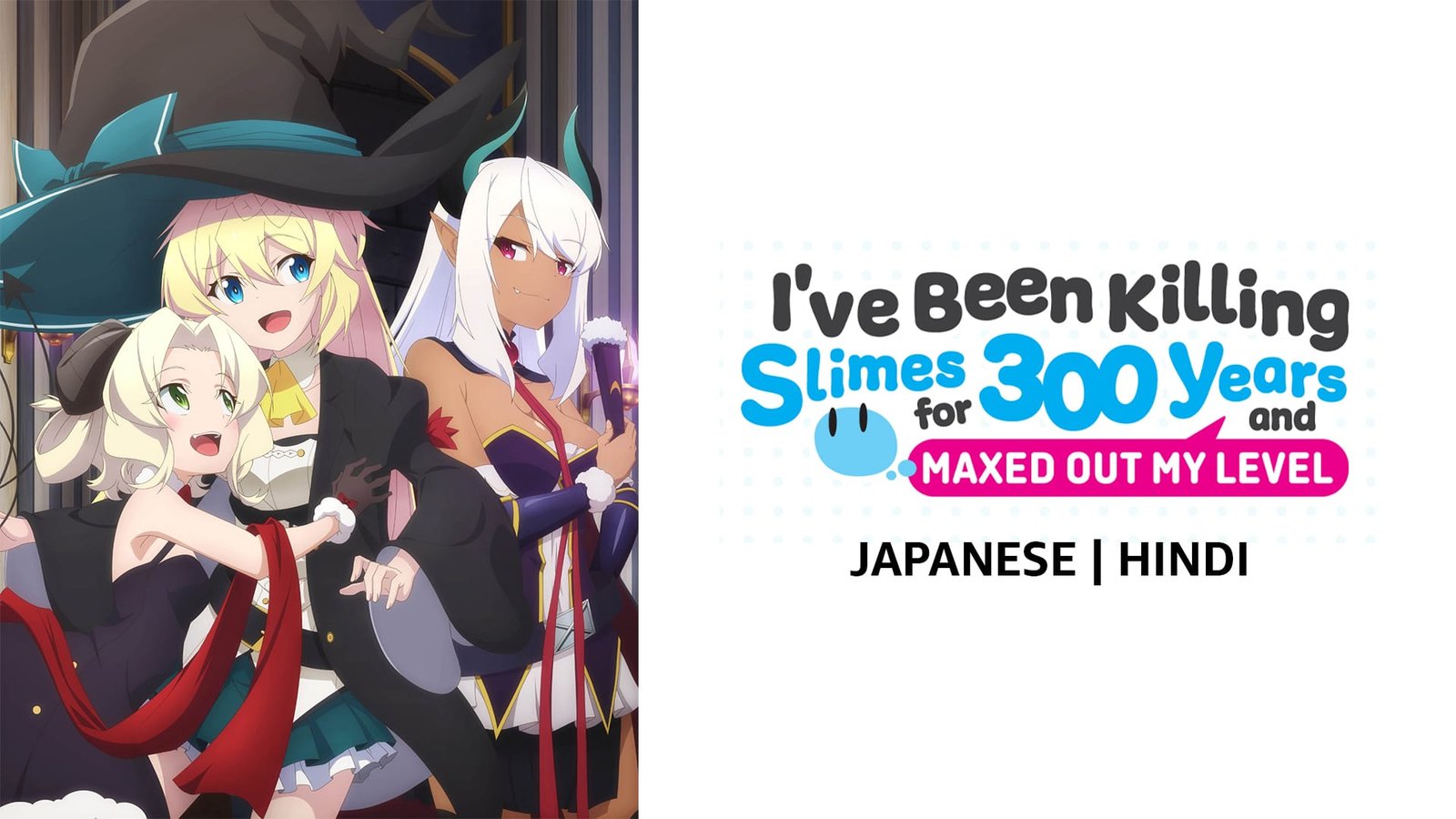 I’ve Been Killing Slimes for 300 Years and Maxed Out My Level Season 1 In Hindi Dubbed